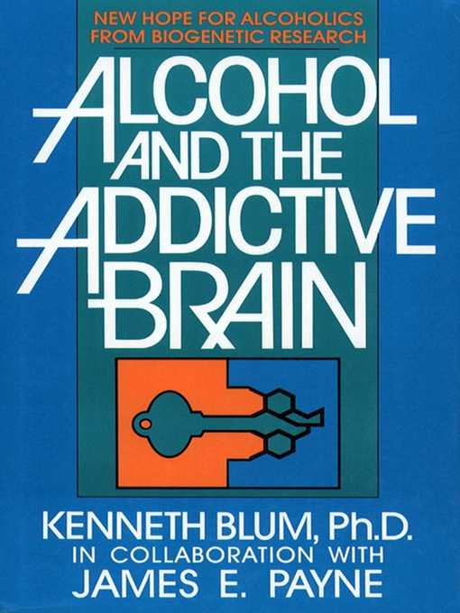 Title details for Alcohol and the Addictive Brain by Kenneth Blum - Wait list